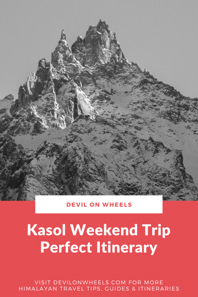Kasol Weekend Trip - A Perfect Itinerary