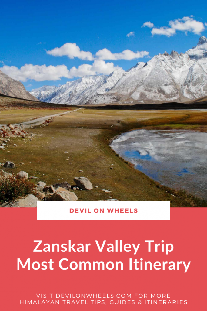 Looking for a detailed day by day Zanskar Valley Itinerary?