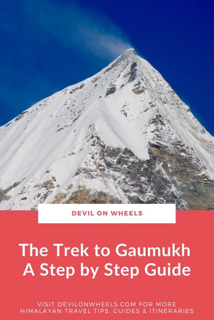 A step by step travel guide of trekking to Gaumukh