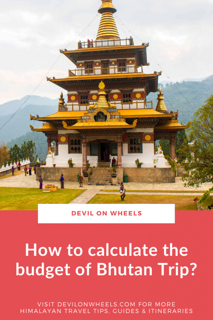 How to calculate the cost or budget of Bhutan Trip?