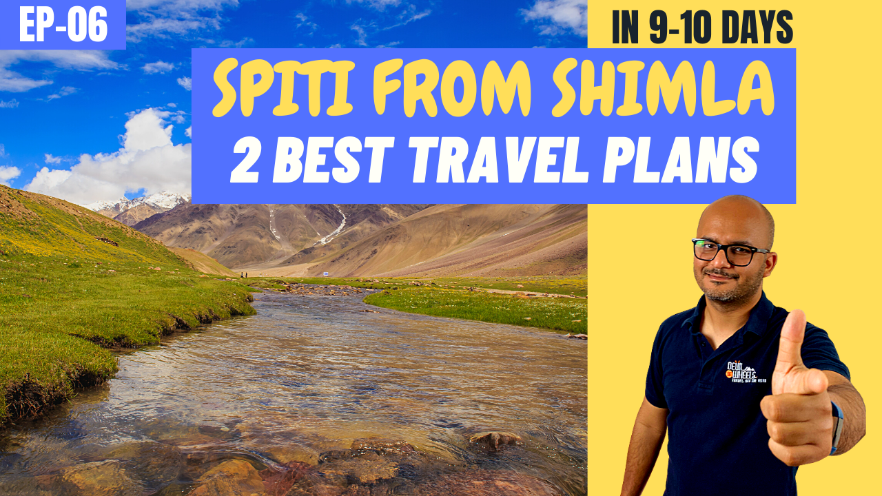 Plan Spiti Valley Road Trip from Shimla Side - 10 Day Itinerary