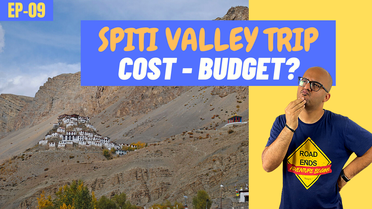 Cost or Budget of Spiti Valley Trip